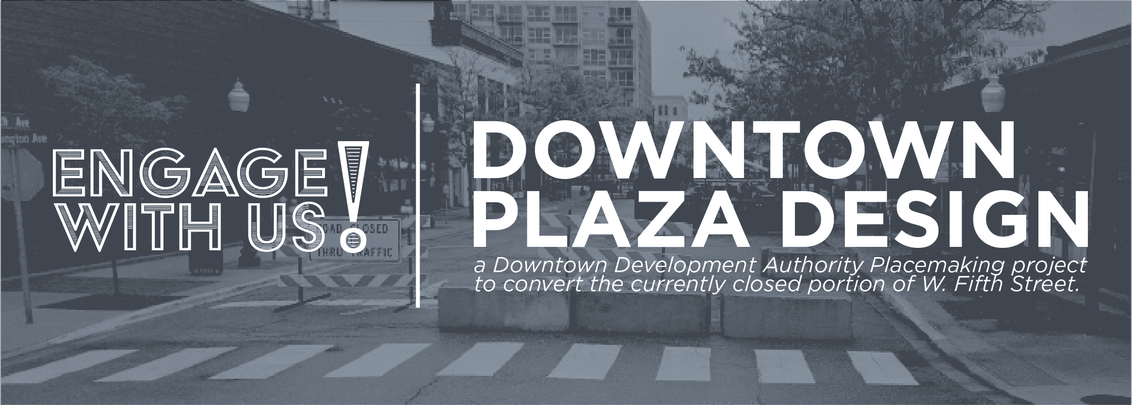 "Engage with Us! Downtown Plaza Design"