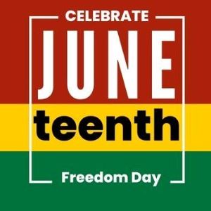 Celebrate Juneteenth, Freedom Day